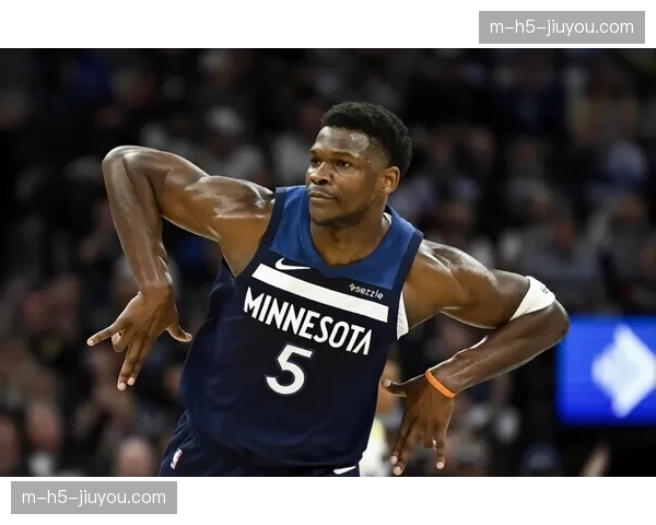 爱德华兹森林狼进攻箭头角色明确，场均接近30分但球队战绩出现波动